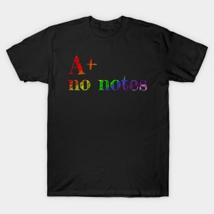 A+ no notes T-Shirt